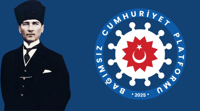 BAĞIMSIZ CUMHURİYET PLATFORMU BİLDİRİSİ BAĞIMSIZ CUMHURİYET PLATFORMU
